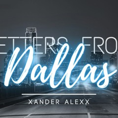 Xander Alexx "Letters From Dallas" (Letters From Houston) Rod Wave - Freestyle