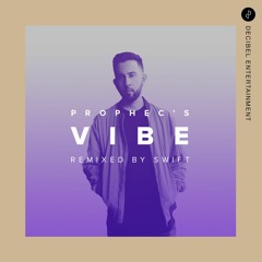 Vibe by PropheC - Remixed by SWIFT