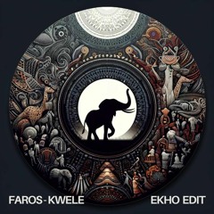 Faros - Kwele (Ekho Edit) [Feat. Denise Saucey Wow Belfon]