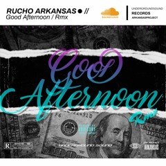RUCHO ARK ●// Good Afternoon RMX