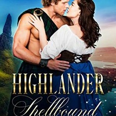 [Get] EBOOK 📂 Highlander Spellbound: A Scottish Time Travel Romance by  Liza Morriss