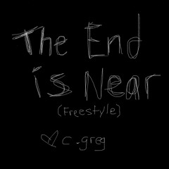 The End Is Near (Freestyle)