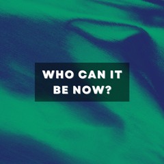 Who Can It Be Now (EM Remix)