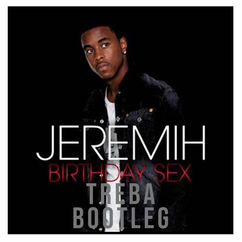 Jeremih - Birthday Sex(TREBA BOOTLEG)