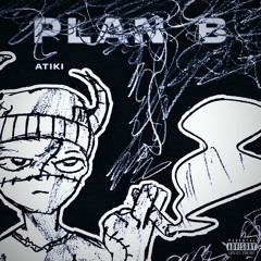 Plan B. [prod. LethalNeedle]