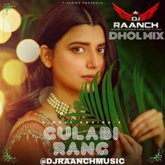 Gulabi Rang Dhol Mix DJ RAANCH