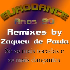Eurodance 90 - Remixes By Zaqueu De Paula