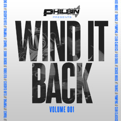 Wind It Back | Volume 001 | Mixed By DJ Philbin