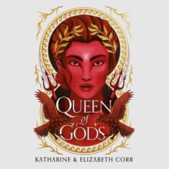 Queen of Gods (House of Shadows 2) by Katharine and Elizabeth Corr - Audiobook sample
