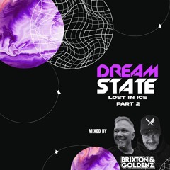 DREAMSTATE Lost in Ice PART 2 (Mixed by Brixton & Goldenz)