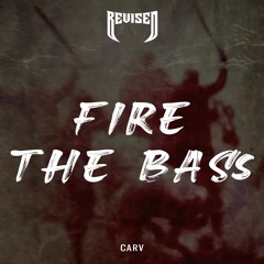 CARV - Fire The Bass [Revised Records]