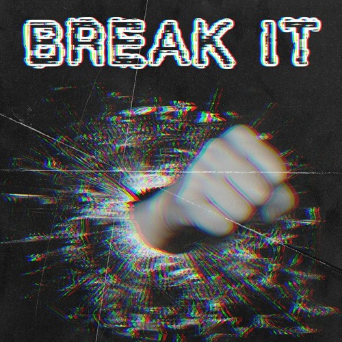 BREAK IT (CLIP)