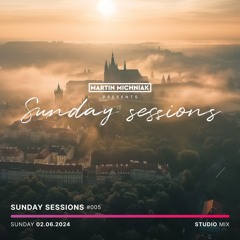 Martin Michniak presents Sunday Sessions #005