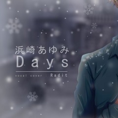 【Radit】 Days / Ayumi Hamasaki 【male cover】
