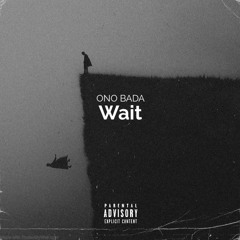 ONO BADA - Wait prod. IVN