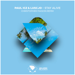 Stay Alive (Christopher Maison Extended Remix)