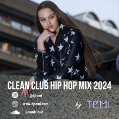 Clean Club Hip Hop Mix By DJ Temi 2024