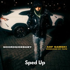 Noordsidebaby Sped Up | ADF Samski