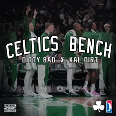 Celtics Bench (Feat. Kal Dirt)