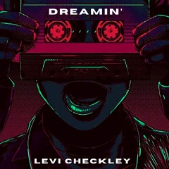 Levi Checkley - Dreamin'