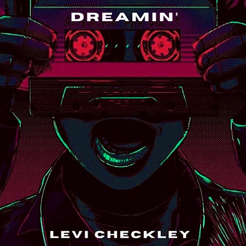 Levi Checkley - Dreamin'