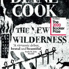 EBook PDF The New Wilderness SHORTLISTED FOR THE BOOKER PRIZE 2020