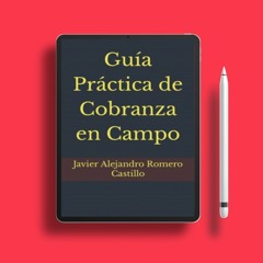 Guía Práctica de Cobranza en Campo: Fundamentos y Técnicas de una Cobranza Eficiente, Flexible
