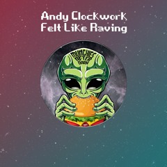 MAD042 | Andy Clockwork - Felt Like Raving