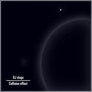 DJ Slugs - Collision Effect Original Mix