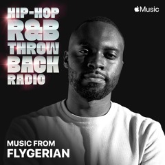 Flygerian - (LIVE on Apple Music's HipHop/R&B Throwback) 8.26 (Clean)