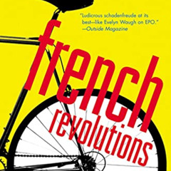 [FREE] EBOOK 📖 French Revolutions: Cycling the Tour de France by  Tim Moore PDF EBOO