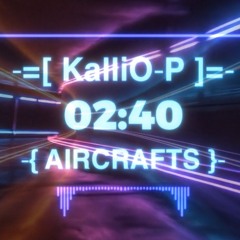 KalliO-P - AIRCRAFTS (2025 / Progressive Psytrance Groove)