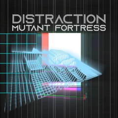 Mutant Fortress - Distraction | Album (2023)