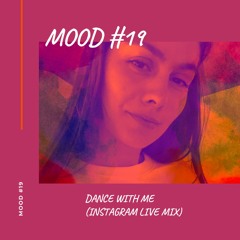 Mood #19 - ' Dance With Me (Instagram Live Mix) ' Deep House