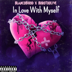 BlancoBirdd x BoboTooLive “In Love With Myself”