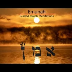 [32] Guided Jewish Meditations - Emunah A Meditation To Soothe Anxiety