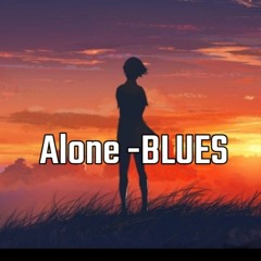 BLUES - Alone