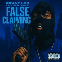 FALSE CLAIMING - INFANT LOC (FEAT. TOPOPP GWUAPO)