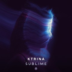 Ktrina - Sublime (Original Mix) - Blue Tunes Records - Top #36 Psytrance Beaport