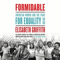 Get EPUB 📝 Formidable: American Women and the Fight for Equality, 1920-2020 by  Elis