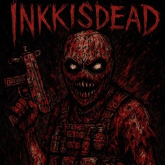 INKKISDEAD [prod.SLXNDXR]