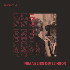 Lōw Music Podcast 016 - Inima Bliss & Melhiron