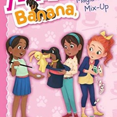 READ EPUB 📙 Anna, Banana, and the Magic Show Mix-Up by  Anica Mrose Rissi &  Cassey