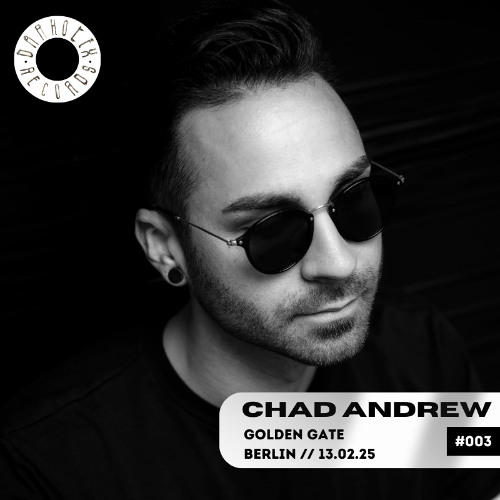 #003 Chad Andrew @ Golden Gate Berlin 13.02.2025