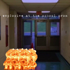 explosive at the school prom - single
