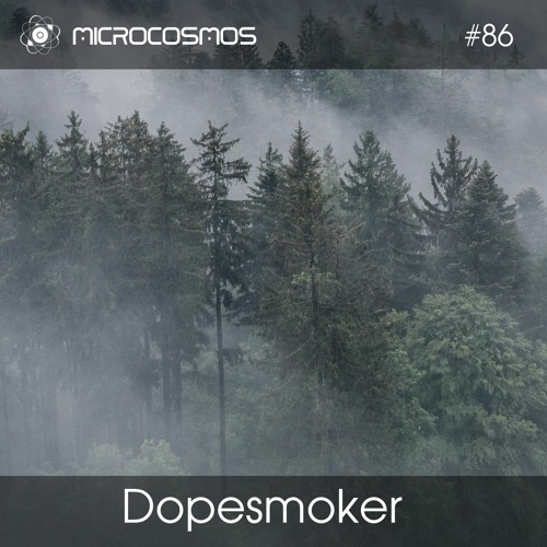 Dopesmoker — Microcosmos Chillout & Ambient Podcast 086