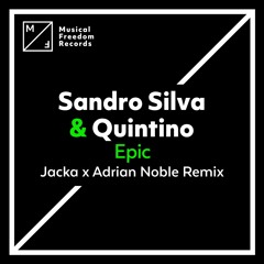 Sandro Silva, Quintino - Epic (Jacka X Adrian Noble Remix) [108 - 126 BPM]