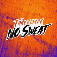 Threeeside - No Sweat