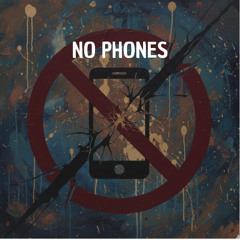 No Phones