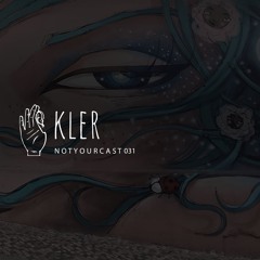 notyourcast 031 / kler